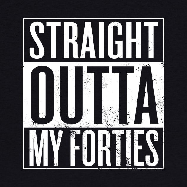 Straight Outta My Forties by Saulene